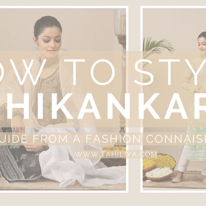 How to Style Chikankari Kurtas - Tahiliya